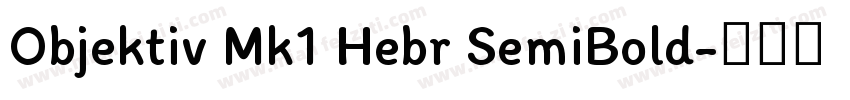 Objektiv Mk1 Hebr SemiBold字体转换